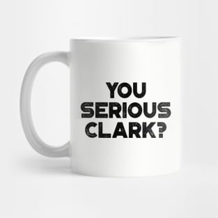 You Serious Clark Funny Vintage Retro Mug